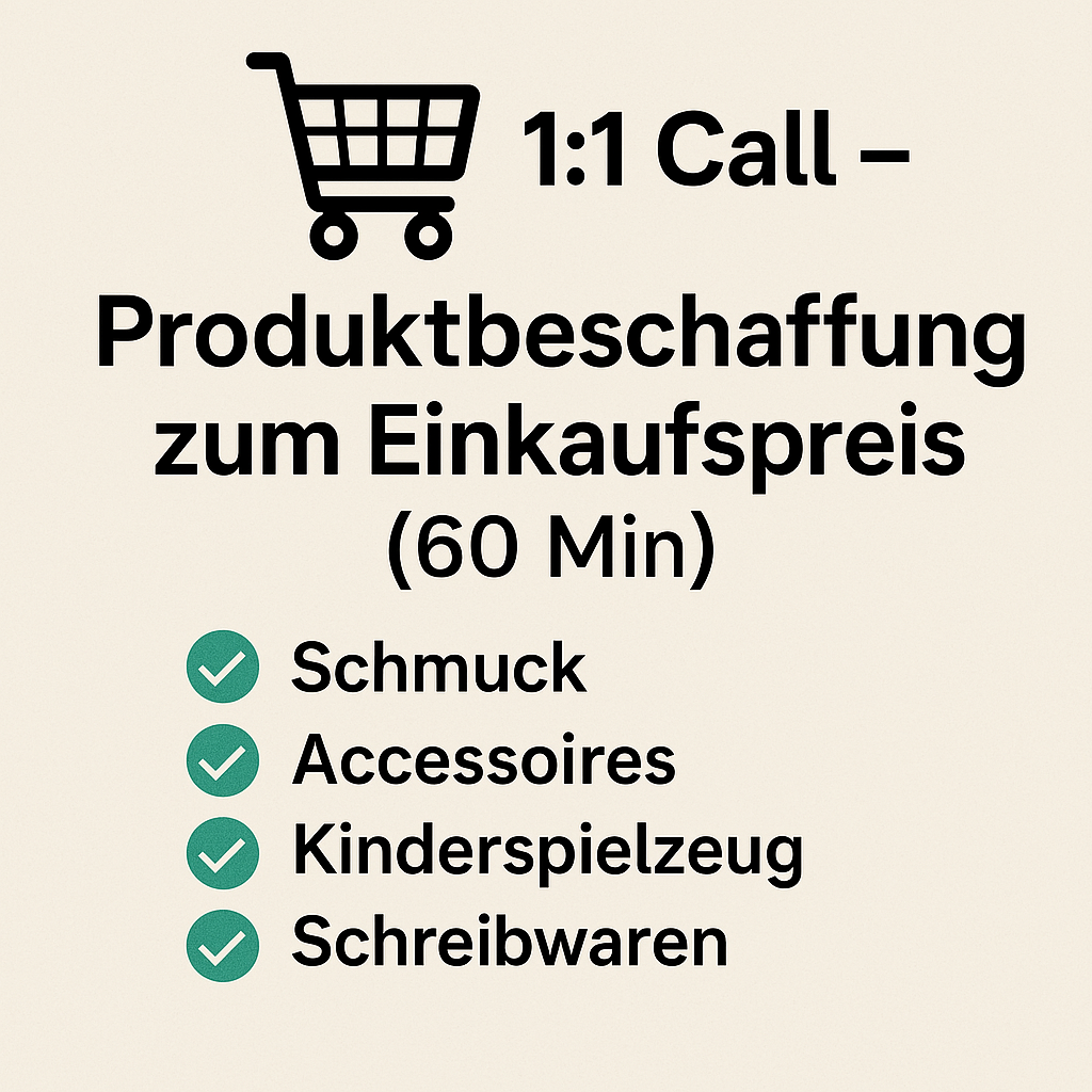 🛒 1:1 Call – Produktbeschaffung zum Einkaufspreis (60 Min)